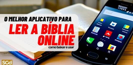 Aplicativo para ler a Bíblia online: saiba como baixar e usar!